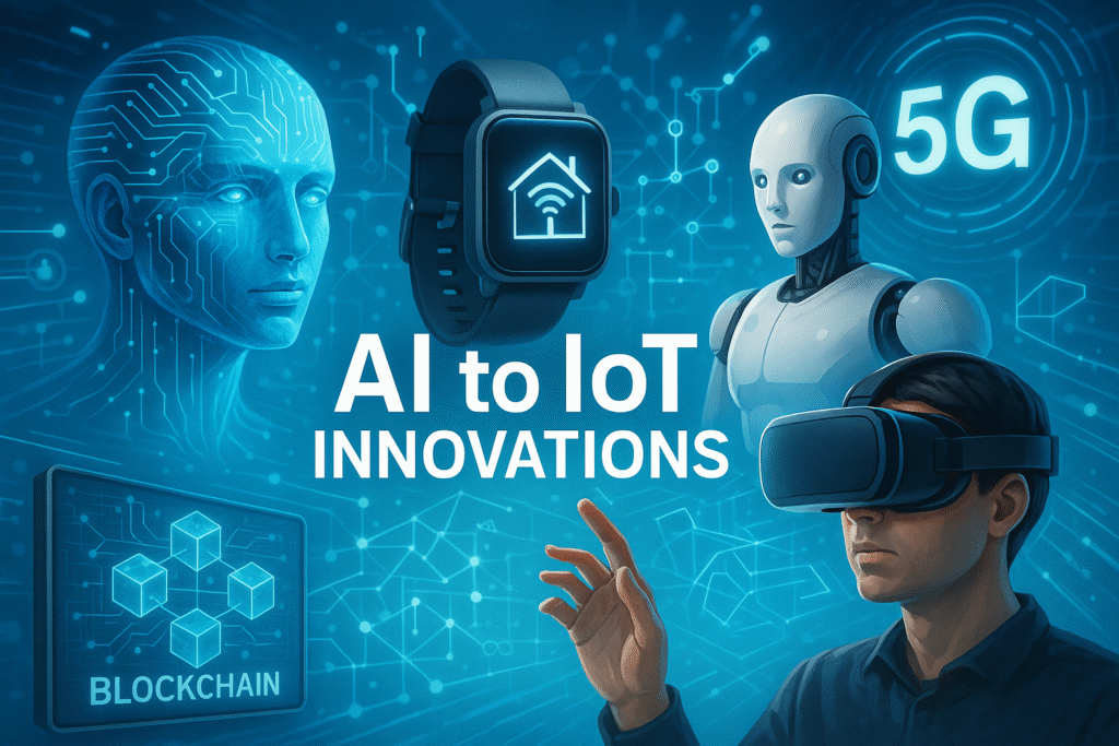 From AI to IoT: The Innovations That Matter Most